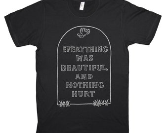 Slughterhouse Five T-Shirt, Everything was Beautiful and Nothing Hurt, Kurt Vonnegut, World War 2, WW2