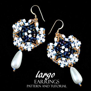 May include: A pair of large, blue and white beaded earrings with a pearl drop. The earrings are made with seed beads and feature a geometric design. The text "largo EARRINGS PATTERN AND TUTORIAL" is below the earrings.