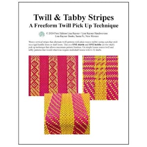 Peut inclure: Un guide de tissage montrant comment créer des rayures en twill et en tabby en utilisant un bâton de ramassage sur un métier à tisser à peigne rigide ou à tisser. Le texte indique "Twill & Tabby Stripes: A Freeform Twill Pick Up Technique".