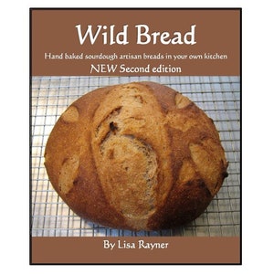 Wild Bread: Hand-baked sourdough artisan breads in your own kitchen
