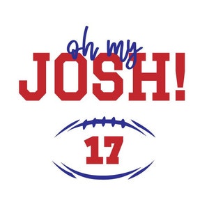 JA17 - Josh - Oh My Josh - Buffalo - Football - Allen - Allen SVG - 17