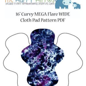 May include: A pattern for a 16-inch wide cloth pad with a curvy, mega flare shape. The pattern is outlined in black on a white background. The pad is shown in a blue and purple tie-dye pattern.