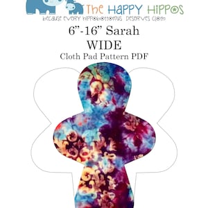 The Happy Hippos Sarah 6-16&quot; WIDE Width Set Cloth Pad Sewing PDF Cloth Pad Pattern and Instructions. Full Photo Tutorial Included.