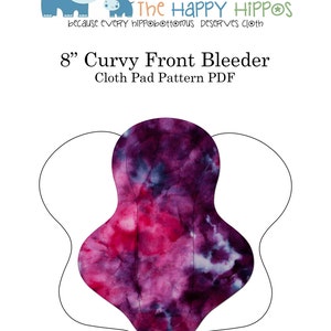The Happy Hippos 8&quot; Curvy Front Bleeder Sewing PDF Cloth Pad Pattern and Instructions. Full Photo Tutorial Included.