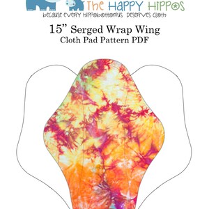 May include: A 15-inch serged wrap wing cloth pad pattern PDF. The pattern is printed on a tie-dye fabric with orange, yellow, and red colors.