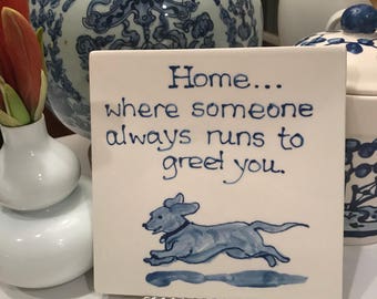 Home is where...Dachshund Doxie Sausage Dog trivet  COPYRIGHT hand painted