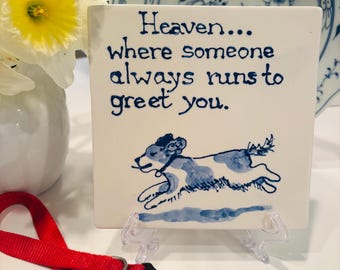 Heaven…. Where someone always runs to greet you Cavalier King Charles Spaniel Pet Loss Trivet