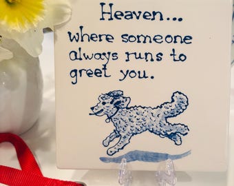 Heaven…. Where someone always runs to greet you.  Doodle, Golden Doodle, Bernadoodle, Labradoodle Trivet Pet loss