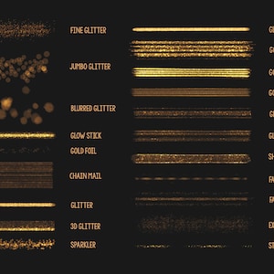 May include: A collection of 18 gold glitter textures, including fine glitter, jumbo glitter, blurred glitter, glow stick, gold foil, chain mail, glitter, 3D glitter, sparkler, glitter fine, gold swirl, gold swirl bright, gold swirl smooth, glitter ribbon, glitter ribbon streaks, sharp edged glitter, fairy dust, fairy dust 2, extra fine glitter, and streaky sparkle.
