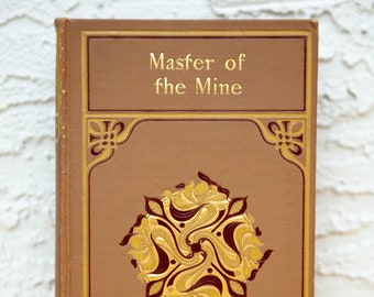 Master of the Mine By Robert Buchanan / Rand, McNally & Company, Chicago and New York / Rare Antique Novel