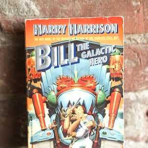 Bill, The Galactic Hero #1: Planet of the Robot Slaves by Harry Harrison / © 1989 First Printing Science Fiction Paperback Book