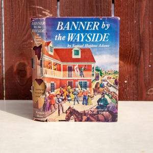 Banner by The Wayside by Samuel Hopkins Adams / ©1947 /  1830s Female Foundling raised as a Boy joins a Theatrical Troupe and falls in Love