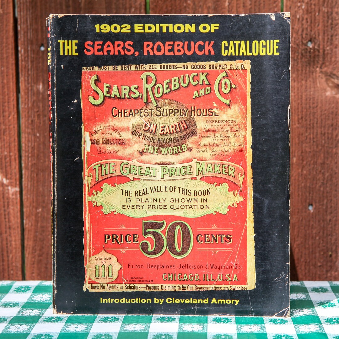1902 Edition of the Sears, Roebuck Catalogue / Intro by Cleveland Amory