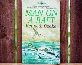 Man On A Raft by Kenneth Cooke / ©1960, Berkley Medallion Book / The Dramatic Account of Fifty Days at Sea on a Raft by the Sole Survivor