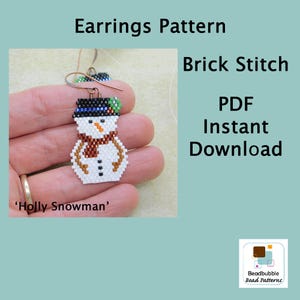 May include: A PDF pattern for beaded earrings featuring a snowman with a brown scarf and green holly. The pattern is titled 'Holly Snowman' and is described as a brick stitch pattern. The pattern is available for instant download.