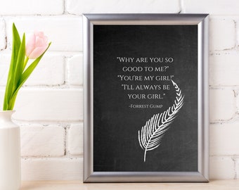 I'll Always be Your Girl-Forrest Gump Quote Chalkboard Style Print 8X10