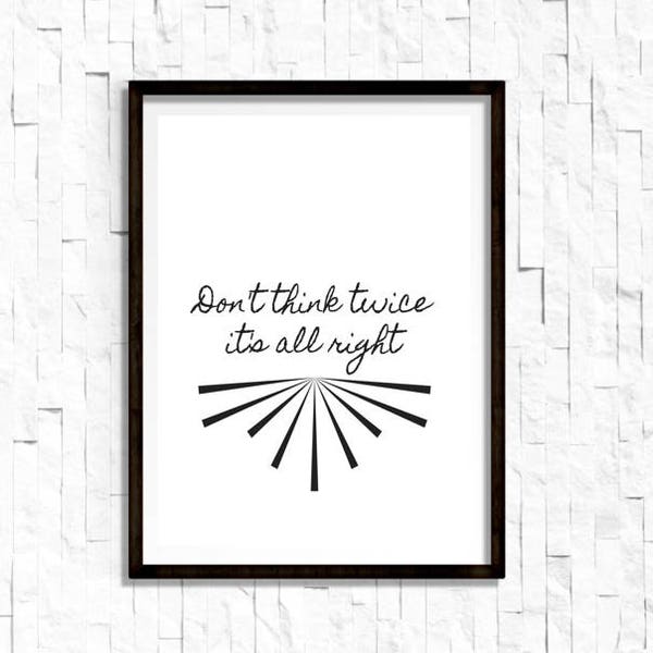 Bob Dylan- Don't Think Twice Its Alright- Chalkboard Inspired Art, Home Decor, Music and Lyric Art Print