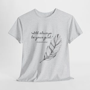 Forrest Gump Film T-Shirt: I&#39;ll Immer Be Your Girl