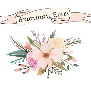 May include: A watercolor painting of a bouquet of flowers in shades of pink, yellow, and green. The flowers are arranged in a loose, natural style, and the painting has a soft, romantic feel. The text "ADDITIONAL EDITS" is written on a banner above the flowers.