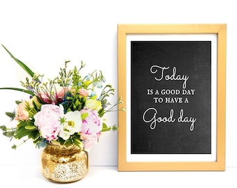 Inspirierendes Zitat Druck: Kreidetafel, Guten Tag Spruch (8x10)