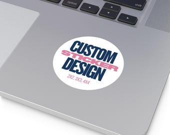 Custom Sticker Design Round Vinyl Sticker | Customizable Sizes 2x2 3x3 4x4