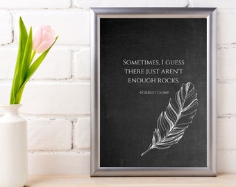 Sometimes, I Guess There Just Aren&#39;t Enough Rocks-Forrest Gump Chalkboard Inspirational Quote