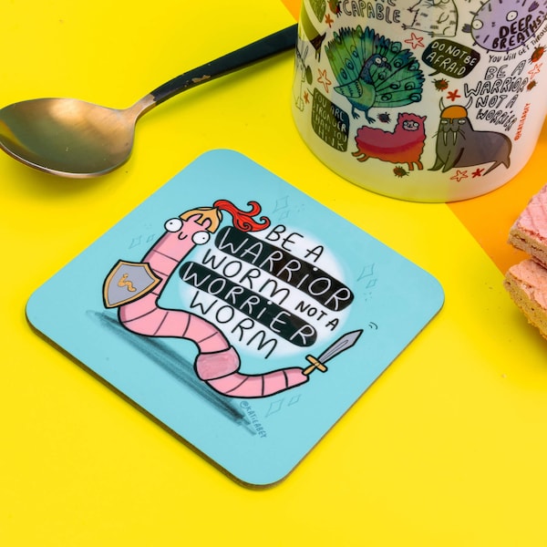 Warrior Worm Coaster - Pun Coaster - Positivity Coaster - Gift For Him - Gift For Her - Fun Gift - Teen Gift - Katie Abey