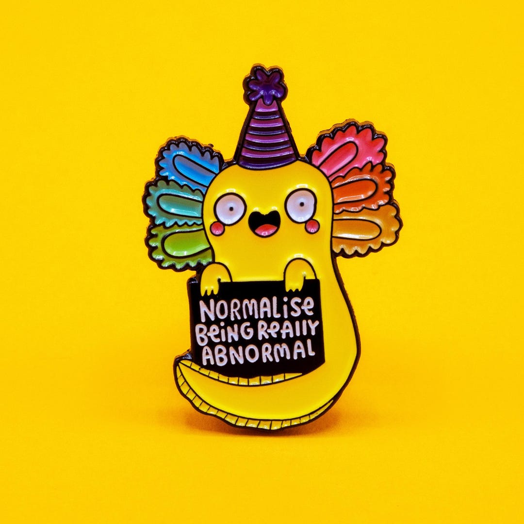 Normalise Being Really Abnormal Axolotl Pin Badge - Katie Abey Funny ...
