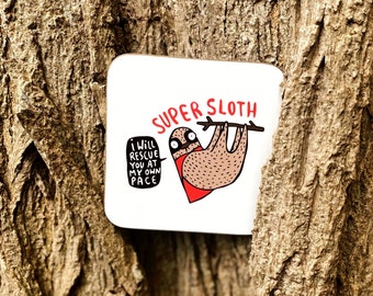 Super Sloth Coaster - Cute Coaster - Superhero - Animal Coaster - Katie Abey