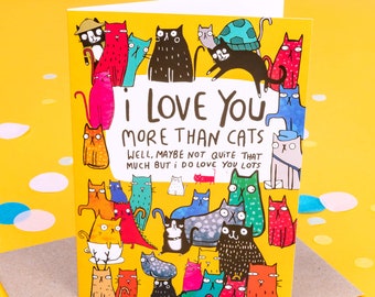 I Love You More Than Cats A6 Card - Mothers Day - Crazy Cat Lady - Friend - Family - Cat card - Funny Card - Anniversary - Katie Abey