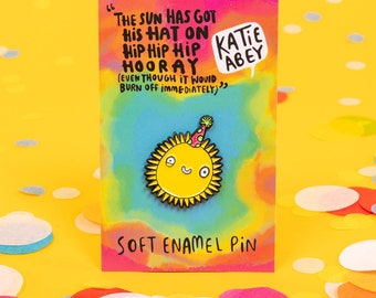 The Sun Has Got His Hat On Pin - Soft Enamel Pin - Katie Abey - Funny Pin - Sun