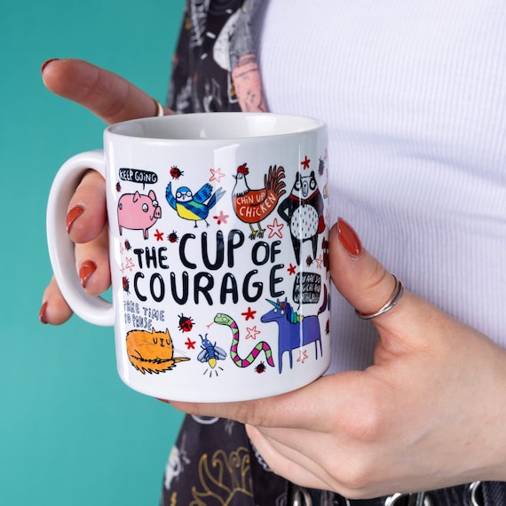 The Cup of Courage - Mental Health - Confidence boost - Anxiety - Get well - Self Care - Katie Abey