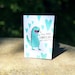 You're Annoying But I Love You A6 Greeting Card - Mothers Day - Anniversary - Dino -  Dinosaur - Love - Anniversary - Katie Abey 
