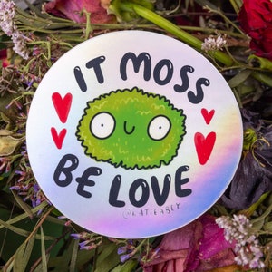 It Moss be Love Holographic Vinyl Sticker - Moss - Cottagecore - Nature Lover - Self Love - Plant Parent - Cute Sticker - Witchy Gift