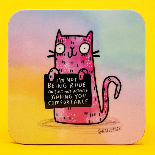 I'm Not Being Rude Cat Coaster - Katie Abey - Self Care - Setting Boundaries - Therapy - Motivational
