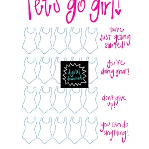 May include: A printable chart with the text "let's go girl!" at the top. The chart features 20 swimsuit outlines and motivational phrases like "You're just getting started!" and "You can do anything!"
