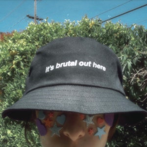 OR It's Brutal Out Here Bucket Hat - Etsy
