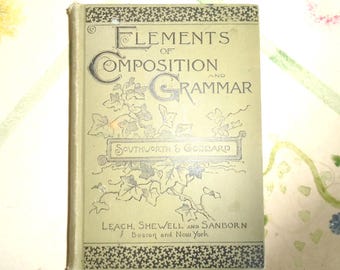 1889 Elements of Composition and Grammer, Southward Goddard Antique Book, School Textbook