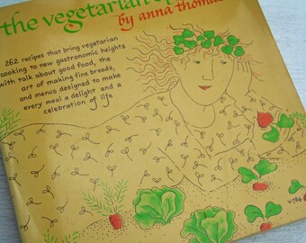 The Vegetarian Epicure, cookbook, by Anna Thomas. Paperback vegetarian cookbook, splendid recipes. This a perennial bestseller 1972,