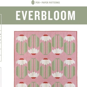 Everbloom Quilt Pattern by Pen and Paper Pattern - Paper Printed Quilt Pattern