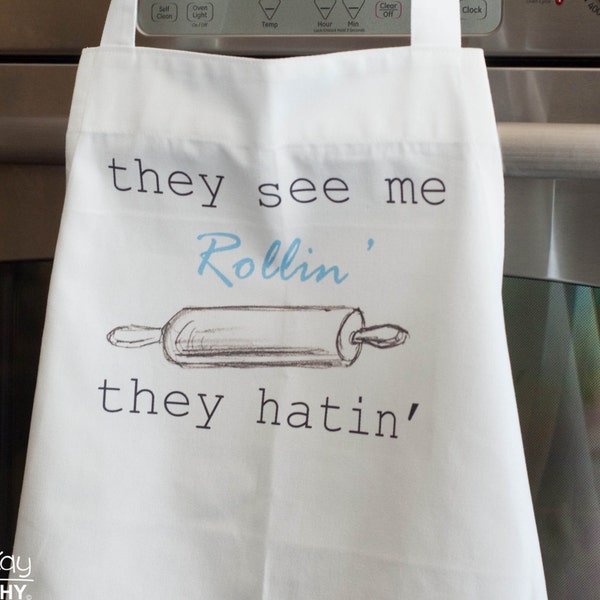 Funny Apron with cute saying They See me Rollin They Hatin with rollin pin