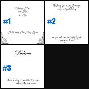 May include: Three white cards with black text and decorative borders. The first card says "Through Him, with Him, in Him, In the unity of the Holy Spirit..." The second card says "Wishing you many blessings on your special day as you welcome the Holy Spirit into your heart." The third card says "Believe Everything is possible for one who believes. Mark 9:23"