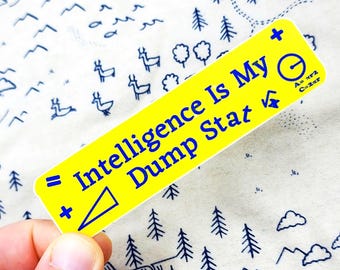Intelligence is my Dump Stat Sticker, TTRPG Vinyl Decal, 4"
