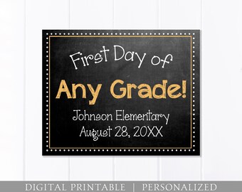 First Day of School Chalkboard Sign, Back to School Sign, Custom, Any Grade, Add Date or School, Cute First Day Sign, 8x10 DIGITAL Printable