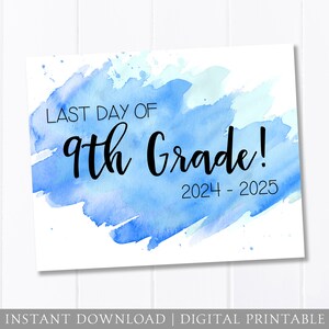 Last Day of School Sign, 9th Grade, Watercolor, Last Day Sign, Blue ...