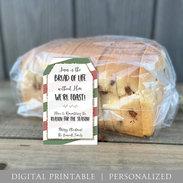 Christmas Gift Tag, Neighbor Gift, Loaf of Bread, Custom Clever DIGITAL Printable, Co-Worker Friend School, Christian Reason for the Season