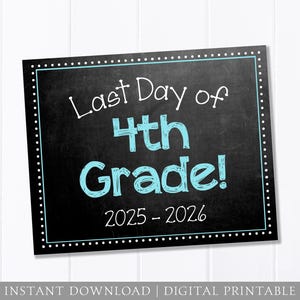 Last Day of School Sign, Chalkboard Sign, 4th Grade, Last Day of School Print, Back to School Sign, 8x10 DIGITAL Printable JPEG, Blue Boy