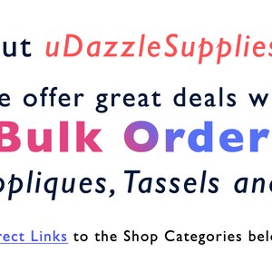 Peut inclure: Texte graphique avec les mots "Check out uDazzleSupplies @ Etsy" en rouge, bleu et noir. Le texte "We offer great deals with Bulk Orders on Appliques, Tassels and Bells" est en noir. Le texte "Direct Links to the Shop Categories below!" est en bleu.