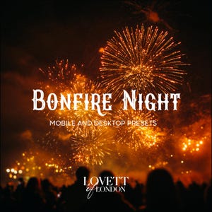 May include: An image of a fireworks display at night. The words "BONFIRE NIGHT" are displayed in a decorative font, with "MOBILE AND DESKTOP PRESETS" below. The Lovett of London logo is at the bottom.