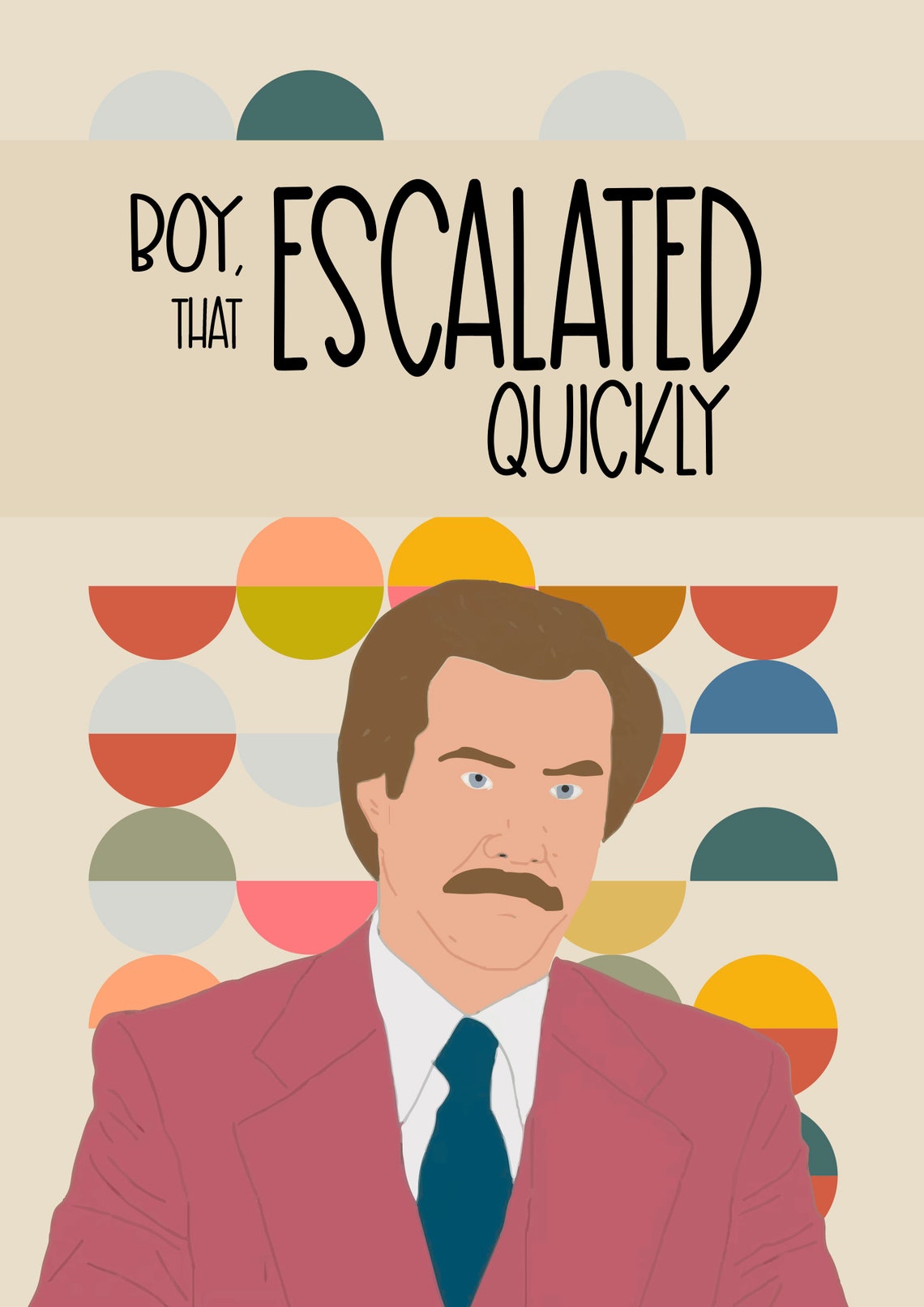 Boy That Escalated Quickly Anchorman Ron Burgundy Movie Etsy